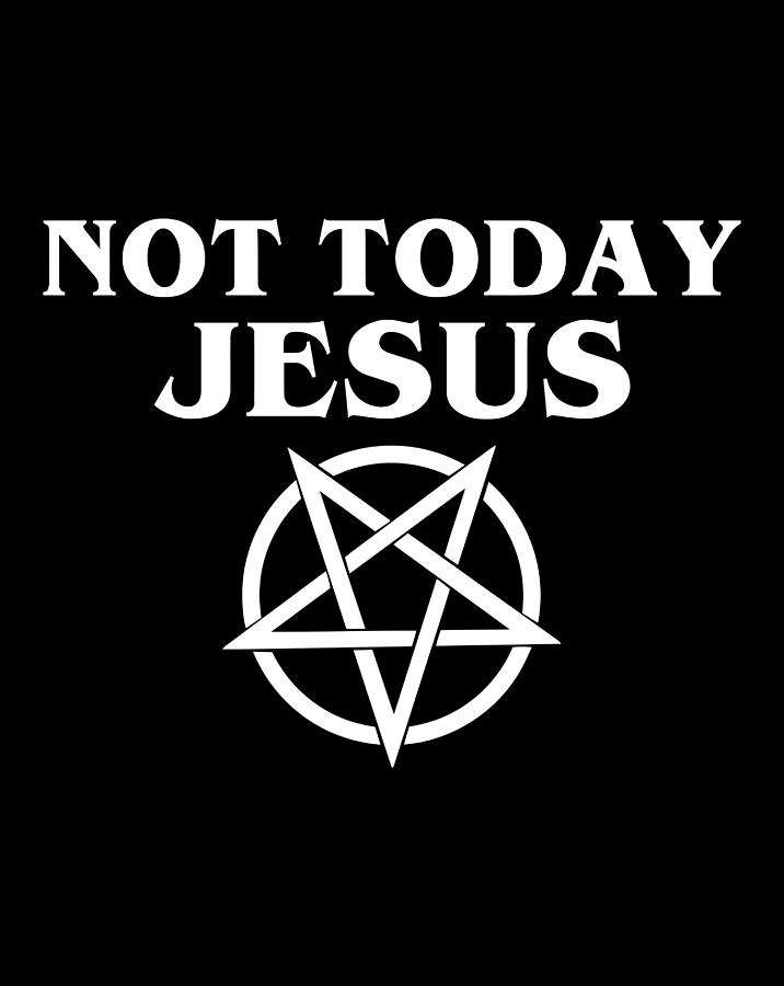 Satan Pentagram Funny Satanic Atheist Meme Not Today Jesus Gift Items ...