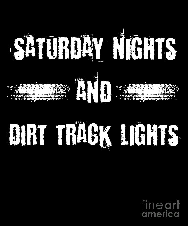 Saturday Drawing - Saturday Nights And Dirt Track Lights Funny Racing Design by Noirty Designs