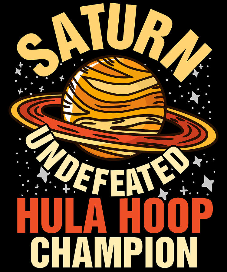  Funny Saturn Hula Hoop Gift Cool Solar System Champ