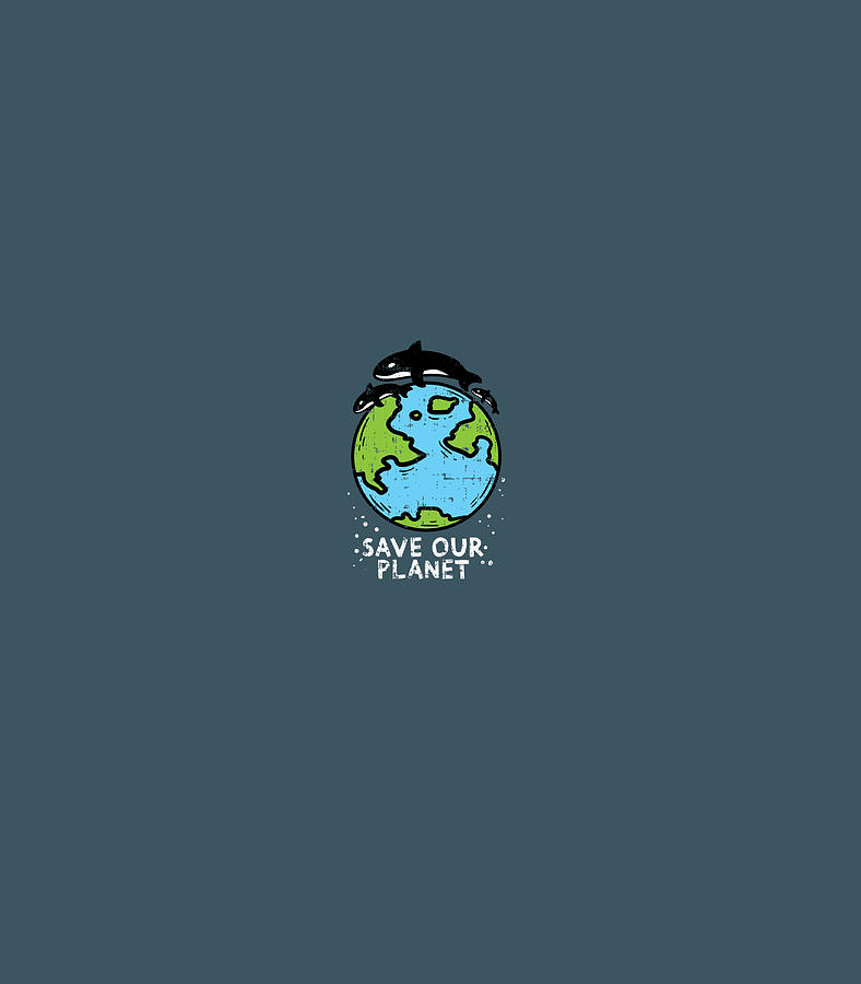 Save Our Planet Orca Cute Earth Day 2020 Animal Lover Earth Day Digital ...