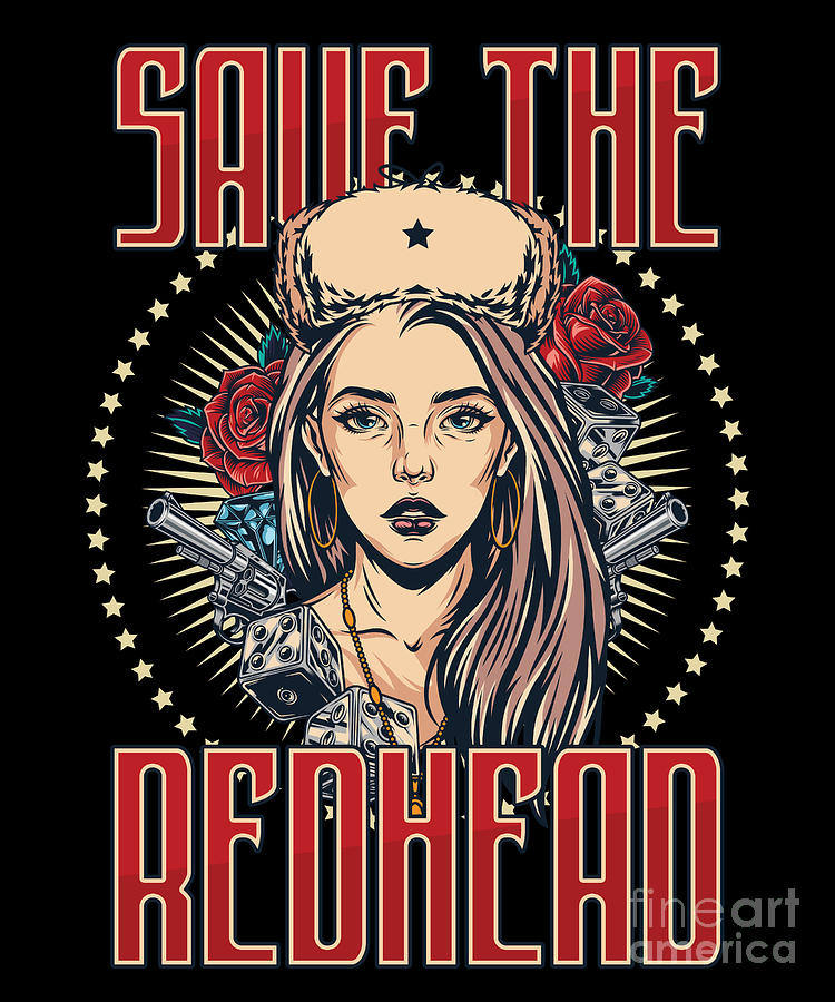 Save The Redhead Ginger Red Hair Redheads T Digital Art By Thomas Larch Fine Art America 