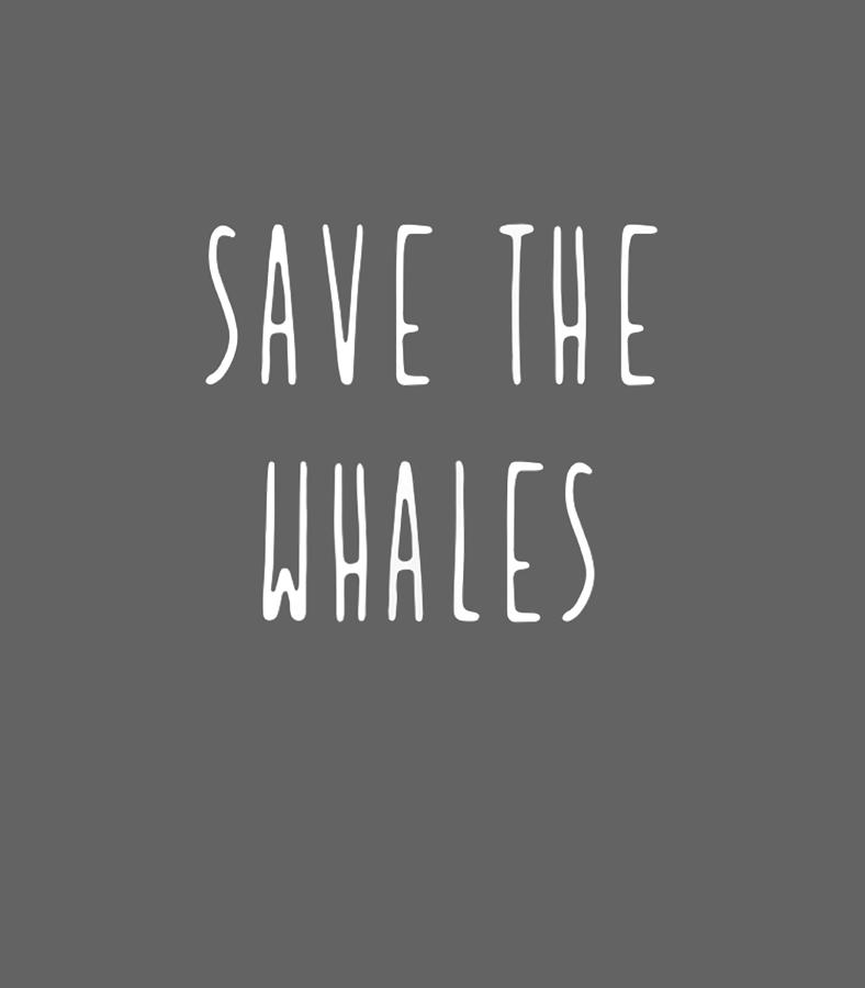 Save the Whales animal rights animal conservation Earth Day Earth Day ...