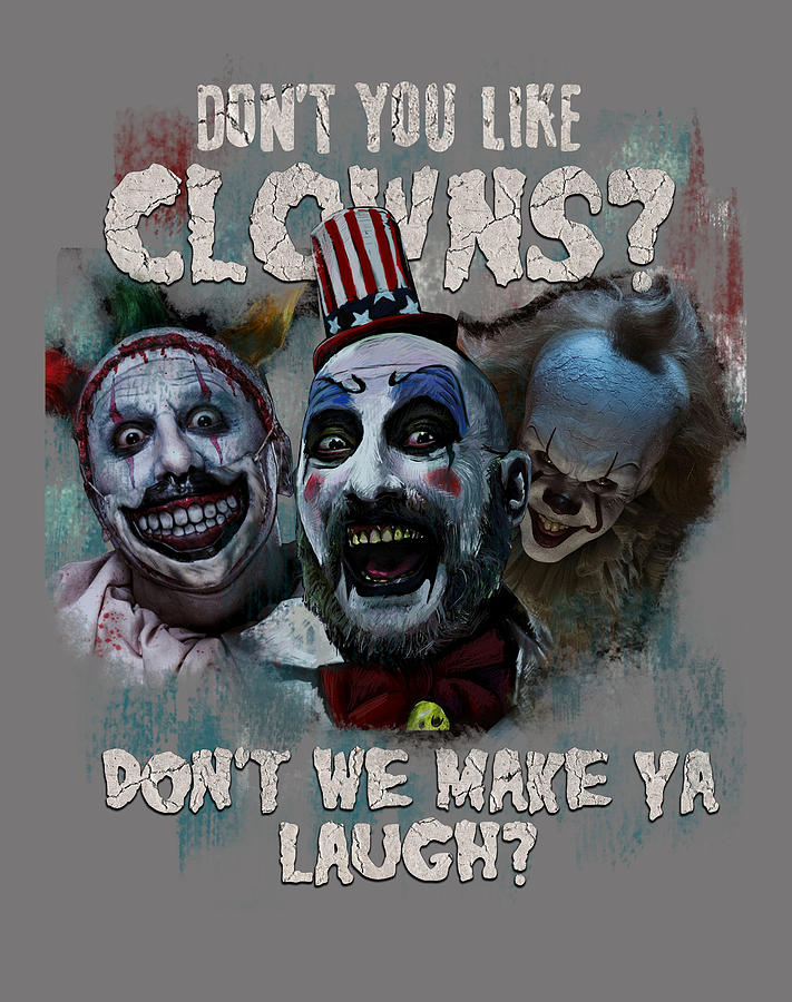 Savemeestore Don T You Like Clowns Don T We Make Ya Laugh Captain Spaulding And Pennywise Shirt