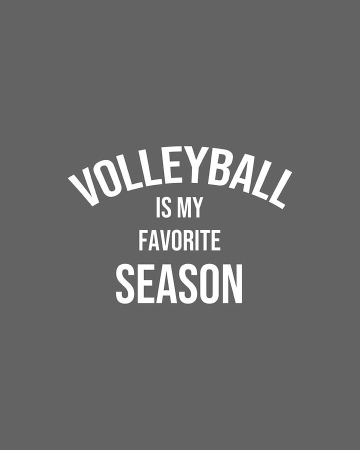 Saying For Sports Lovers Volleyball Is My Favorite Season Digital Art