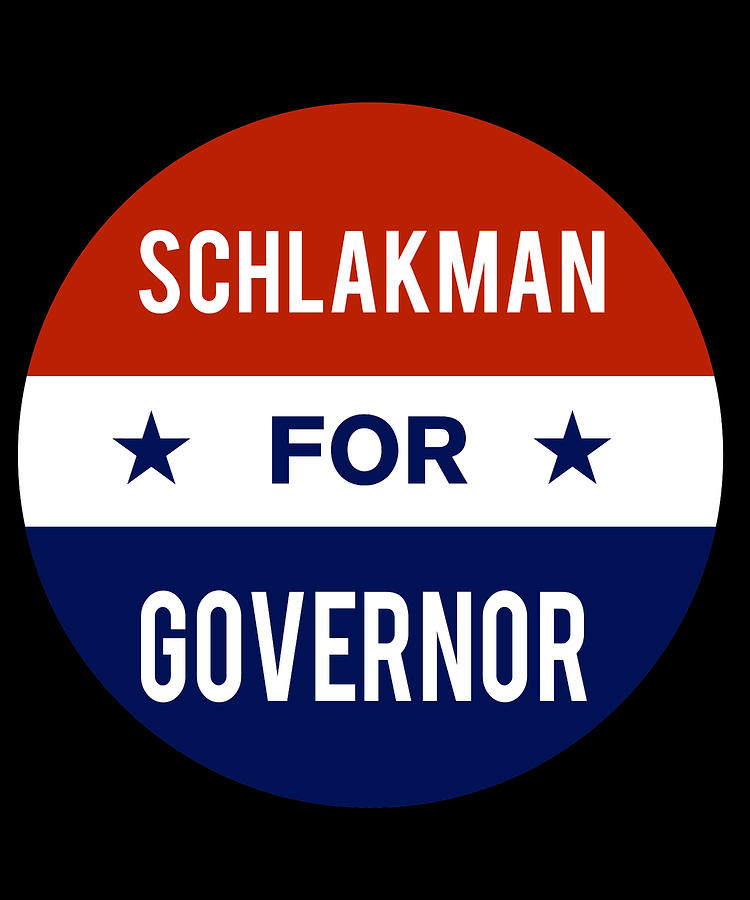 Schlakman For Governor Digital Art by Flippin Sweet Gear