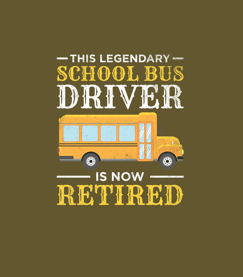 School Bus Driver Funny Retired Drivers Digital Art by Aleksf Lunah ...