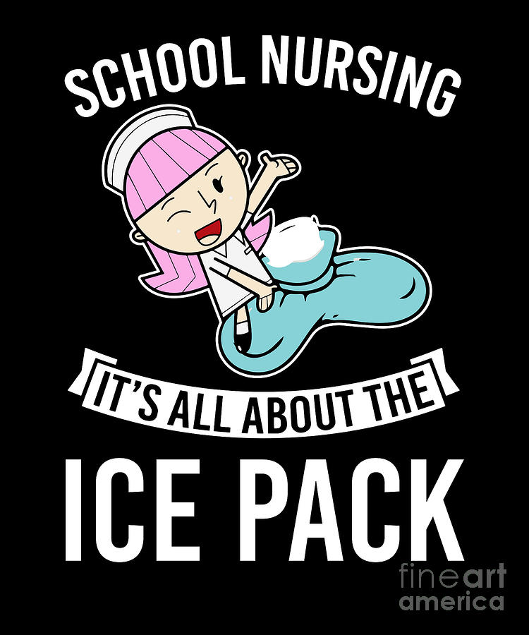 School Nurse ItS All About The Ice Pack Drawing by Noirty Designs ...