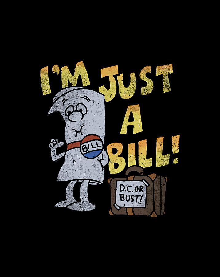 Schoolhouse Rock I M Just A Bill Digital Art By Jessika Bosch   Schoolhouse Rock Im Just A Bill Jessika Bosch 