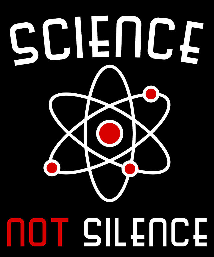 Science Not Silence Digital Art by Flippin Sweet Gear
