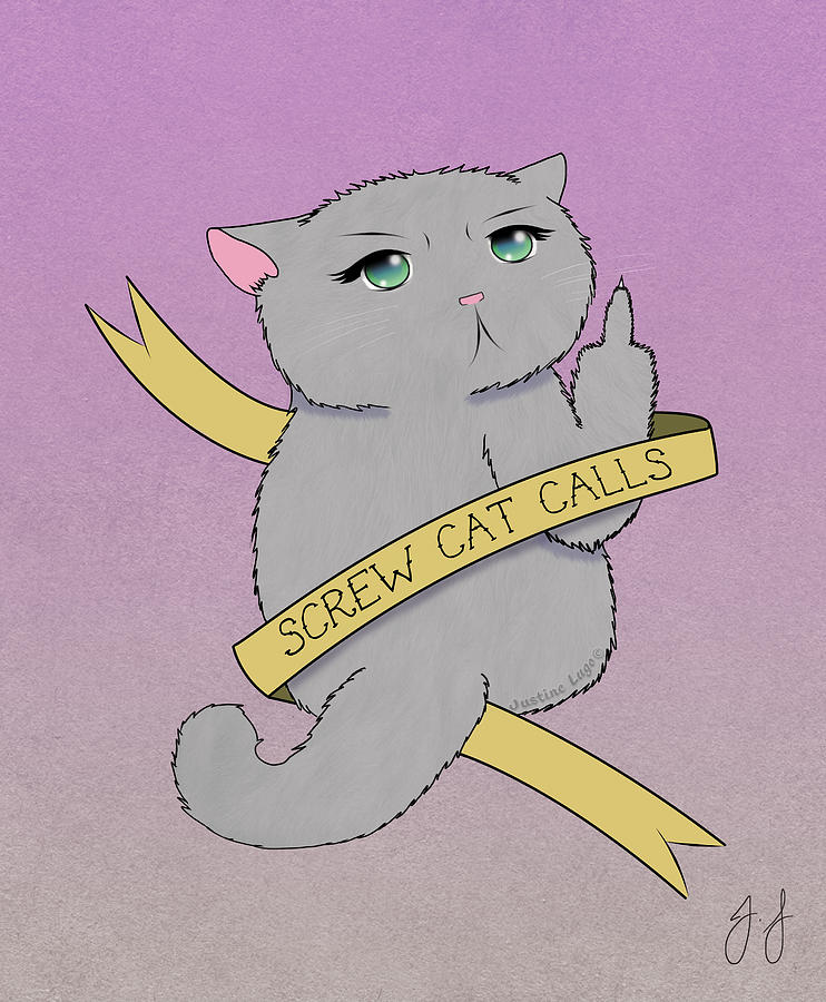 Screw Cat Calls Digital Art by Justine Lugo - Fine Art America