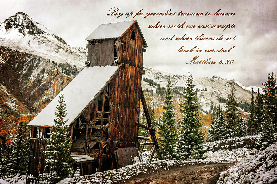 Scripture and Picture Matthew 6 20 Photograph by Ken Smith