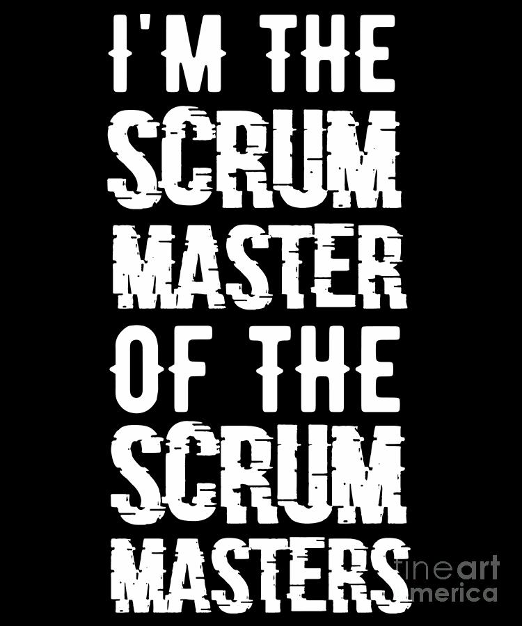 Scrum Master Agile Projectmanagement TShirt Digital Art by EQ Designs