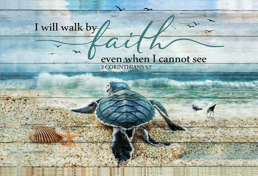 Sea Turtle I Will Walk By Faith Canvas Poster Digital Art
