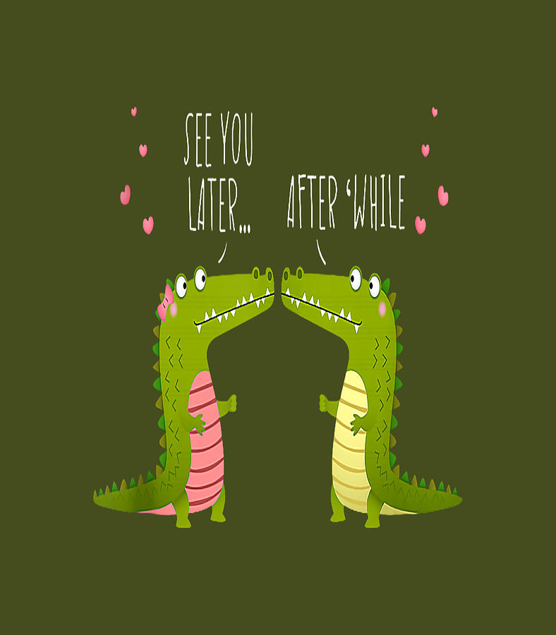 See You Later After While Alligator Reptiles Zoo Crocodile Digital Art