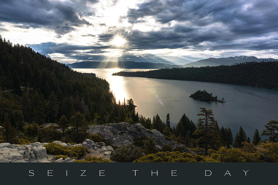 Seize the day emeral bay lake tahoe Photograph by Monica Hughes