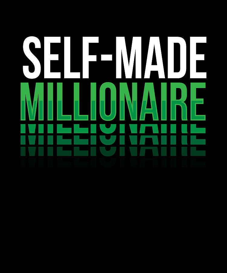 Self Made Millionaire Rich Digital Art by Mooon Tees - Pixels