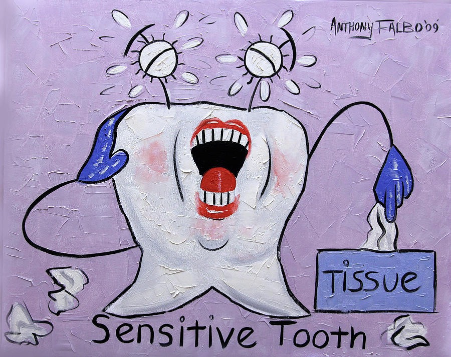 Sensitive Tooth Painting by Anthony Falbo