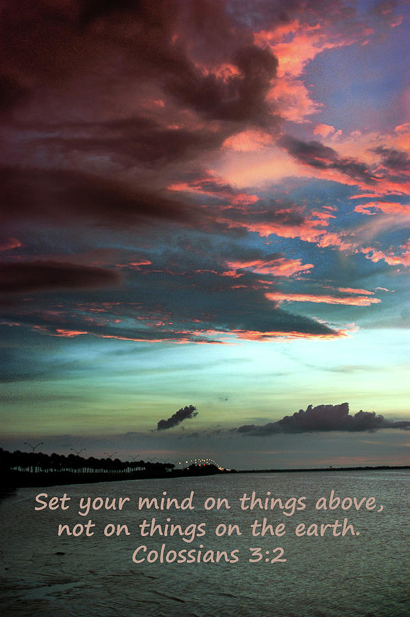 Set Your Mind on Things Above Photograph by James C Richardson
