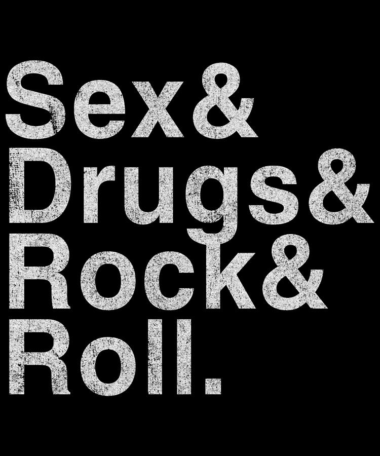 Sex Drugs and Rock and Roll Digital Art by Flippin Sweet Gear