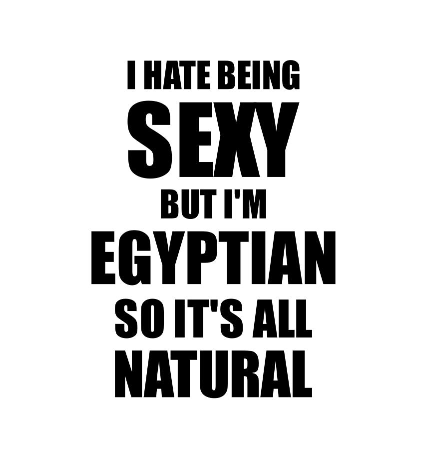 Sexy Egyptian Husband Boyfriend Wife Egypt Pride Funny Gift Digital Art by  Funny Gift Ideas - Fine Art America