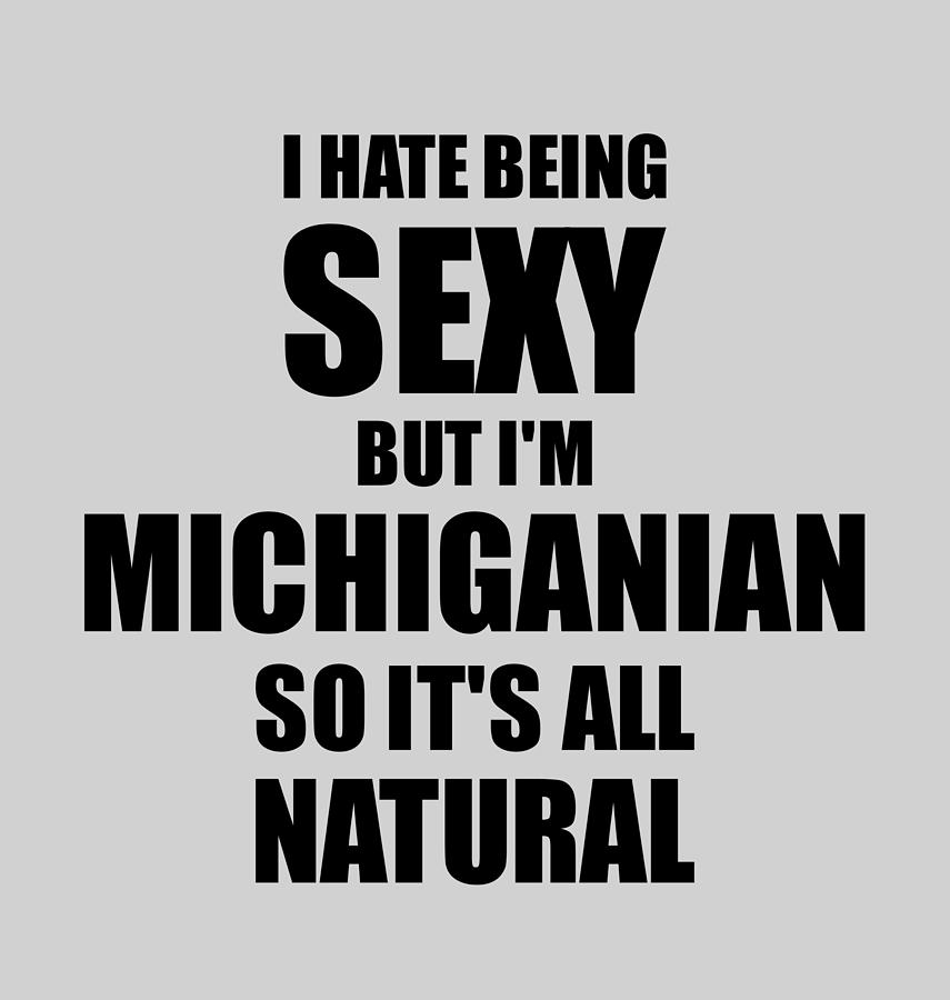 Sexy Michiganian Husband Boyfriend Wife Michigan Pride Funny Gift Digital Art by Funny Gift Ideas