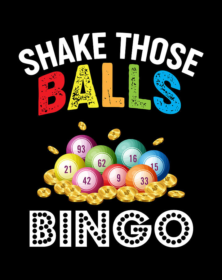 Shake Those Balls Bingo Para Funny Gift Canasta Gambling Digital Art by ...