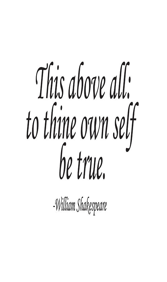 London Digital Art - Shakespeare. This above all, to thine own self, be true. by Tom Hill