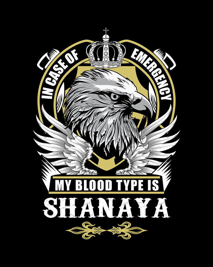 shanaya-name-t-shirt-in-case-of-emergency-my-blood-type-is-shanaya