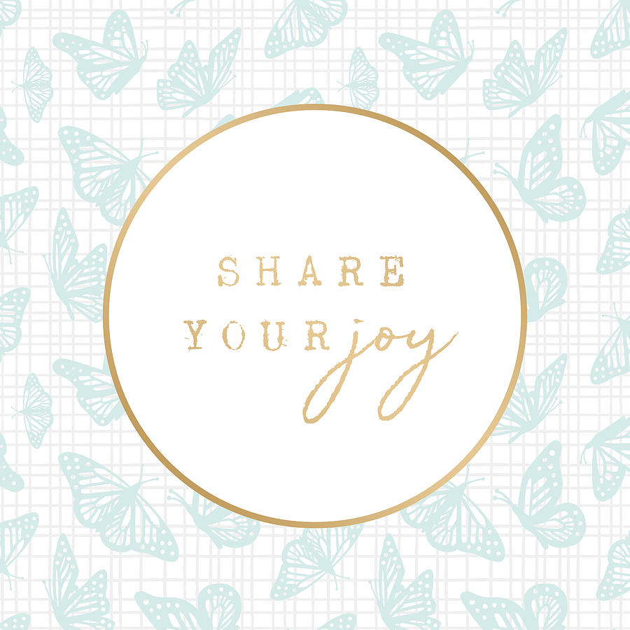Share Your Joy Inspirational Art by Jen Montgomery Digital Art by Jen Montgomery