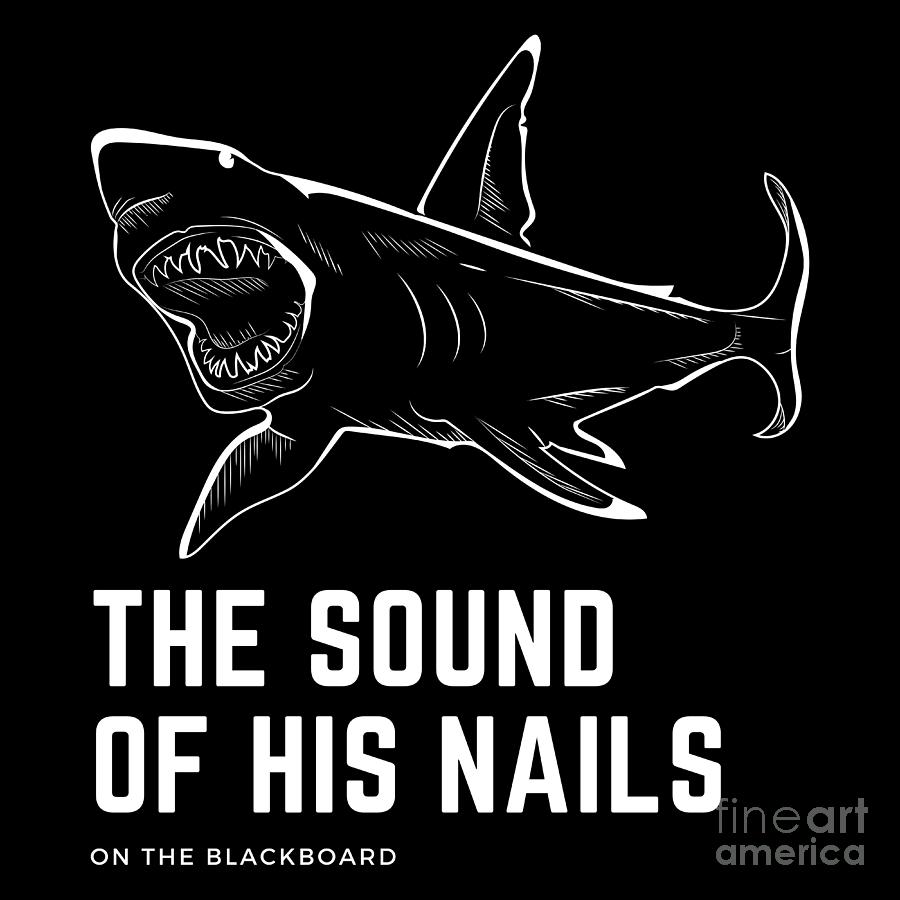 Jaws Digital Art - Shark The Sound of His Nails on the Blackboard by Nathalie Aynie