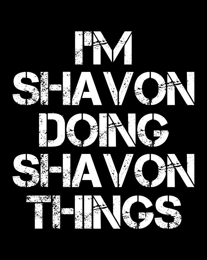 Shavon Name T Shirt - Shavon Doing Shavon Things Gift Item Digital Art