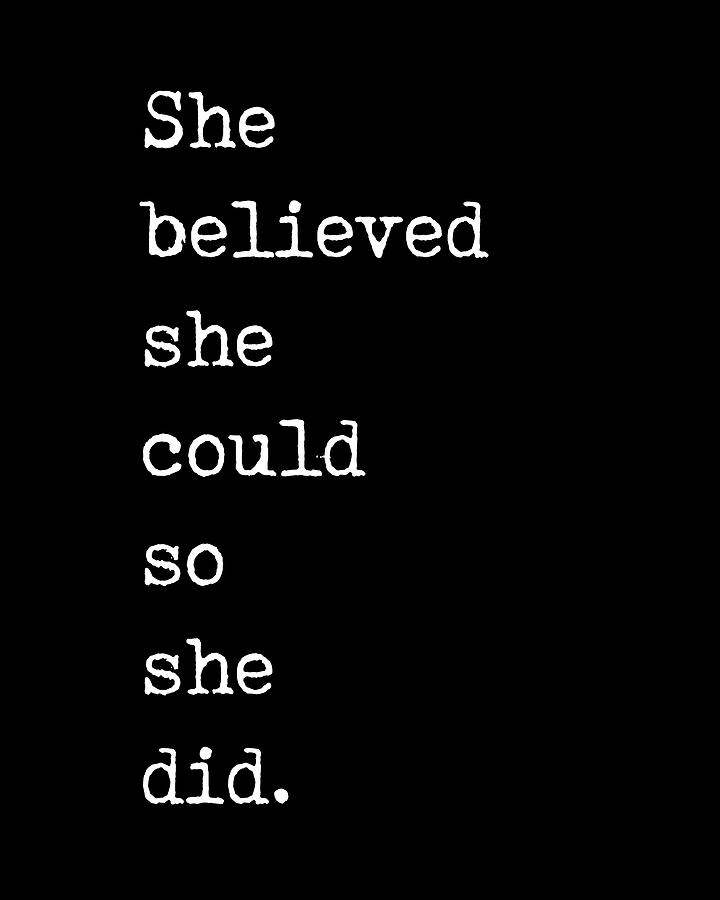 Inspirational Digital Art - She Believed She Could So She Did - R S Grey Quote - Literature - Typewriter Print 2 - Black by Studio Grafiikka