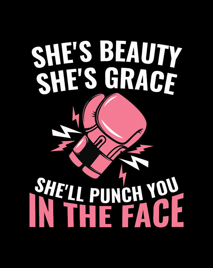 Shes Beauty Shes Grace Shell Punch You In The Face T Items Digital Art By Linh Nguyen 1863