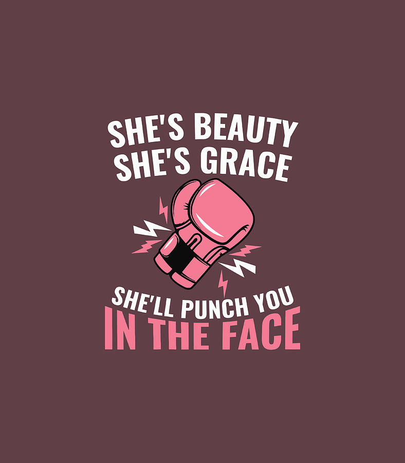Shes Beauty Shes Grace Shell Punch You In The Face Digital Art By Simkom Janna Fine Art America 7122