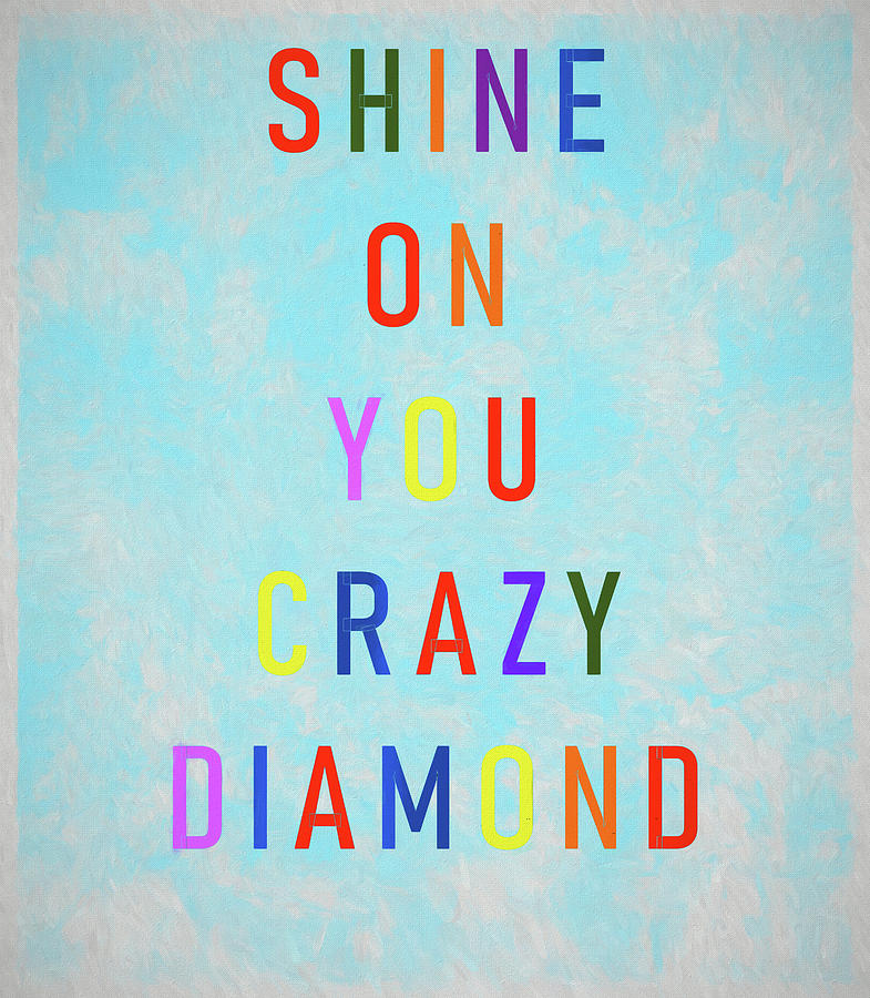 Shine On You Crazy Diamond Painting by Dan Sproul