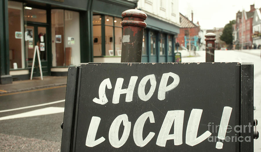 Sign Photograph - Shop local sign by Tom Gowanlock