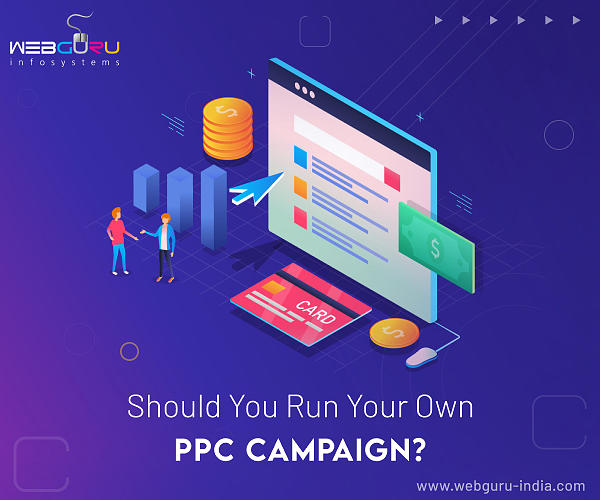 Should you run your own ppc campaign? Digital Art by Webguru ...
