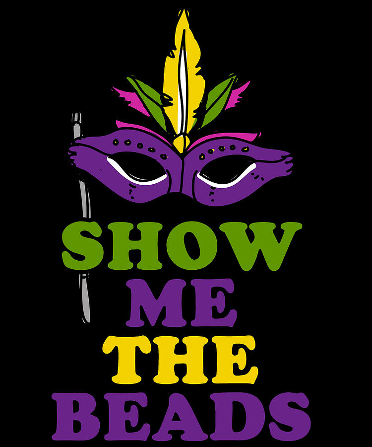 Show Me the Beads Mardi Gras Digital Art by Flippin Sweet Gear