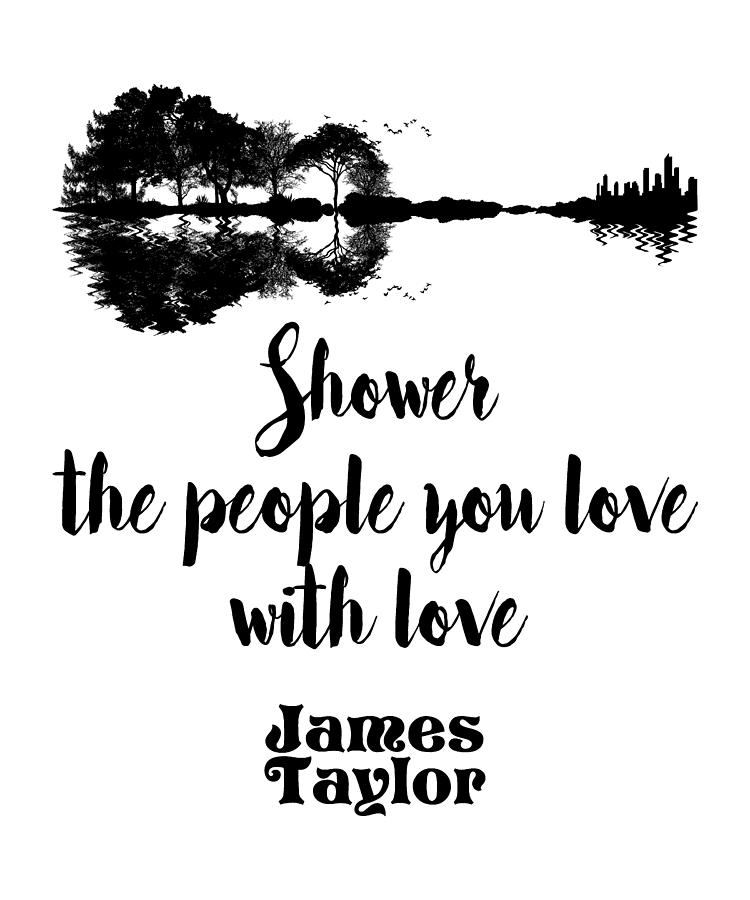 Shower the People James Taylor Digital Art by Cynthia Pottorff Fine