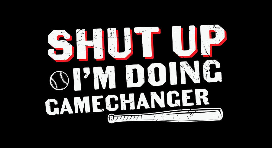 Shut Up im Doing Gamechanger Digital Art by Sambel Pedes