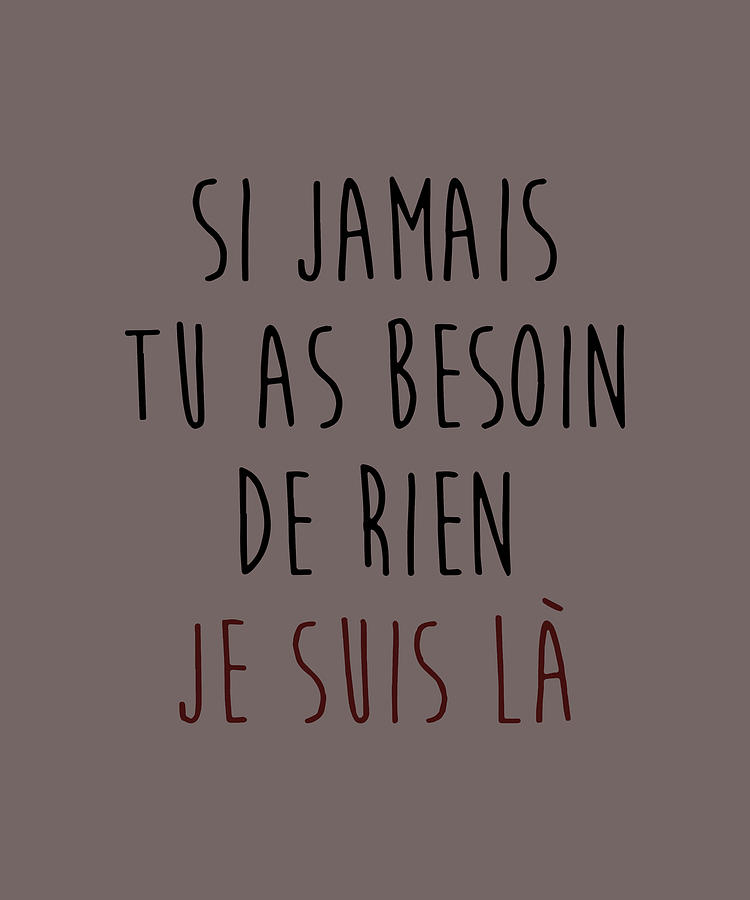 Si Jamais Tu As Besoin De Rien Je Suis La Paris Digital Art by Duong ...