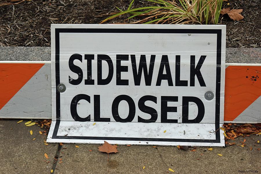 Sidewalk Closed Sign Photograph by Roberta Byram