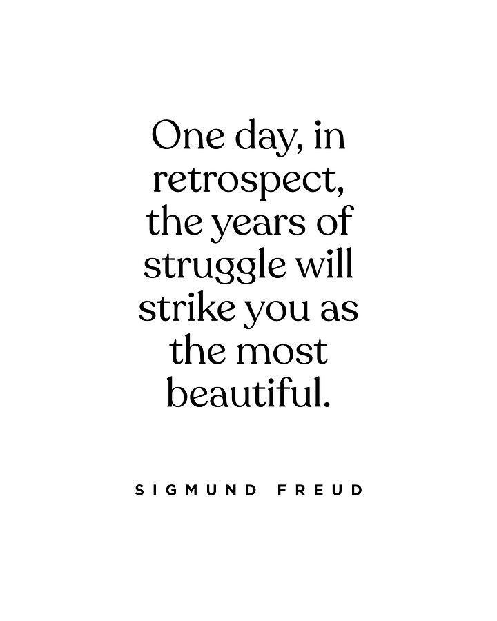 Sigmund Freud Quote - Years of Struggle 1 - Typography Print - Minimalist, Inspiring Literary Quote Digital Art by Studio Grafiikka