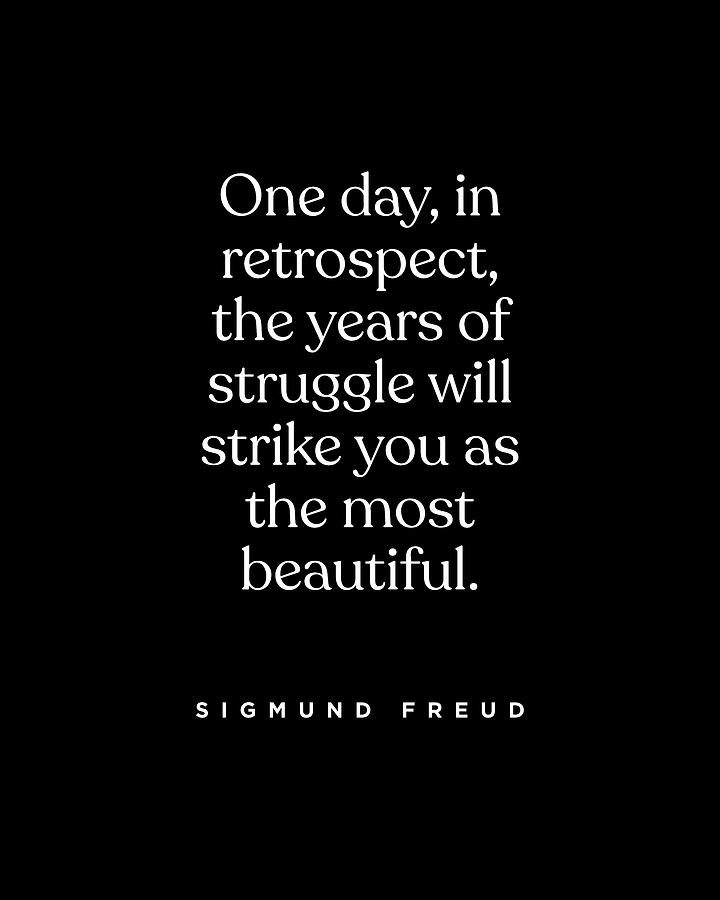 Sigmund Freud Quote - Years of Struggle 2 - Typography Print - Minimalist, Inspiring Literary Quote Digital Art by Studio Grafiikka