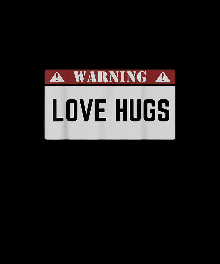 Sign Warning Love Hugs Drawing By Yvonne Remick