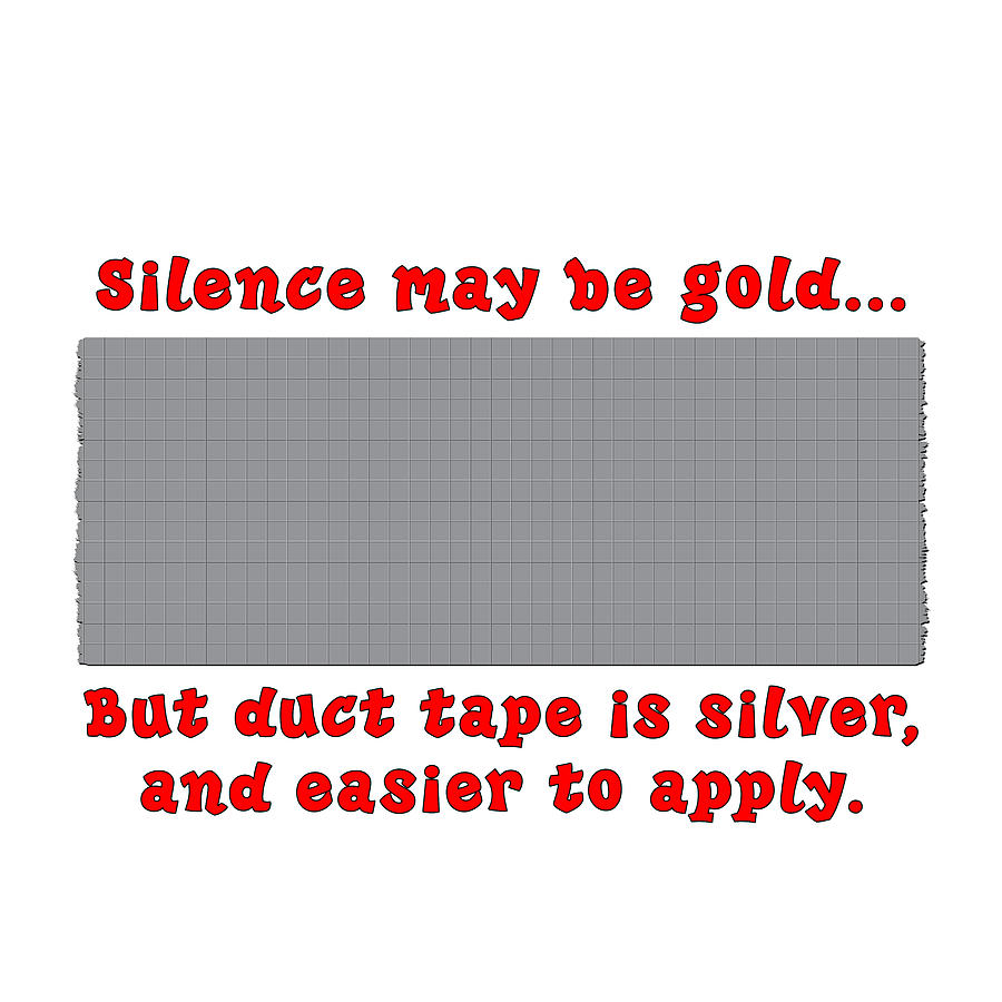 Silence Gold Duct Tape Silver Digital Art by Wendell Clendennen - Pixels