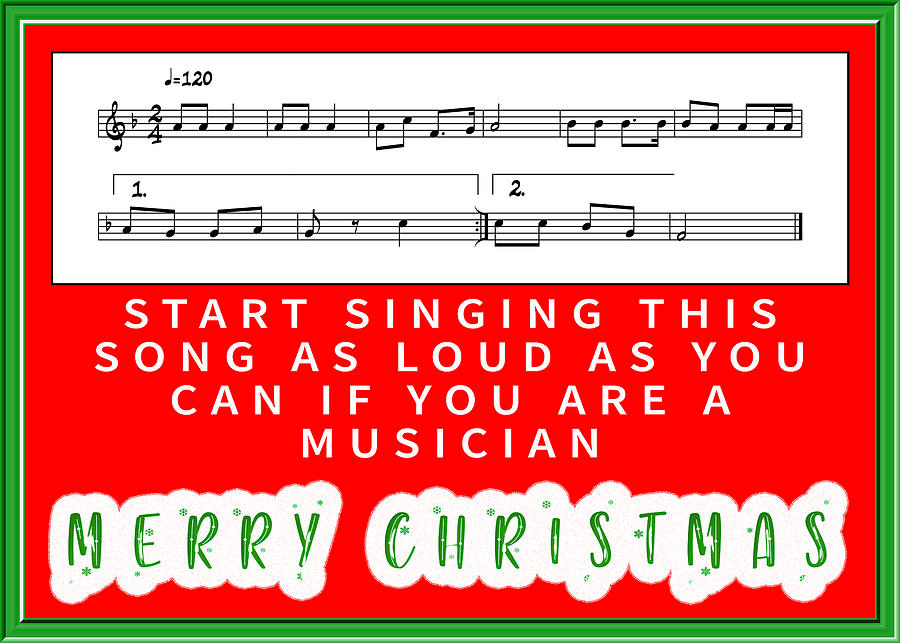 Sing it if You Know it - Test to See Whos a Musician - Merry Christmas Photograph by David Morehead