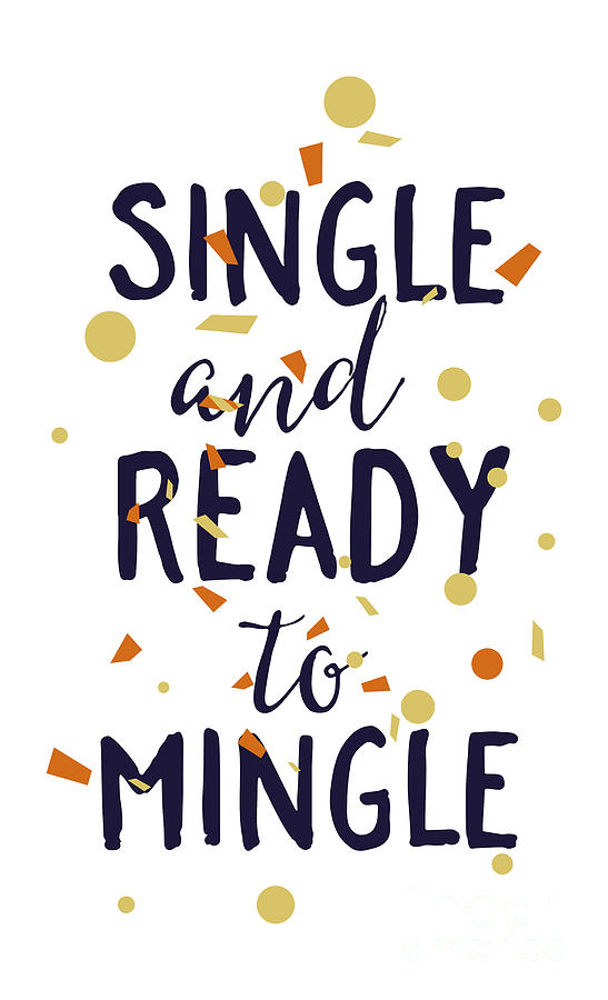 Single And Ready To Mingle Funny Gift Idea Quote Saying Digital Art by Funny  Gift Ideas - Pixels