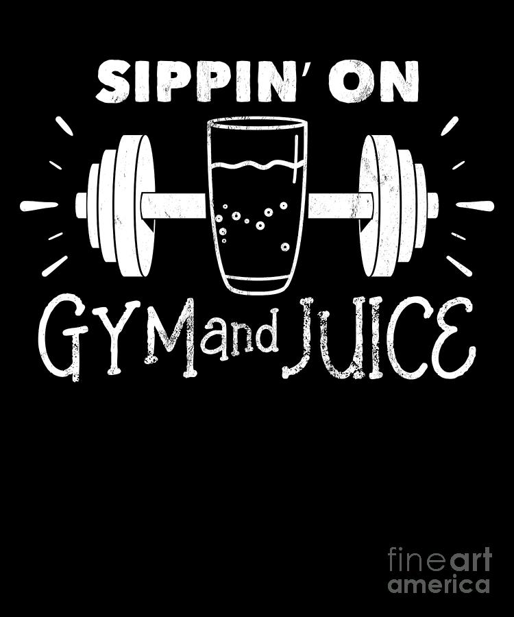Juice Drawing - Sippin On Gym Juice For Men Women Vegan Workout  by Noirty Designs