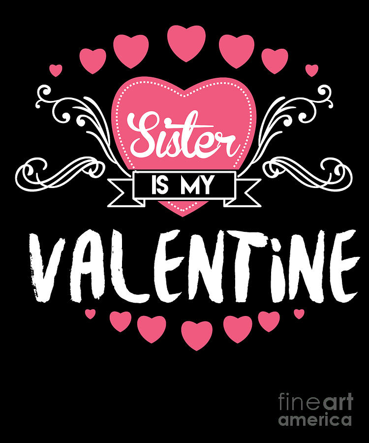 Sister Is My Valentine Saint Valentine Love Hearts Cupid Valentinus